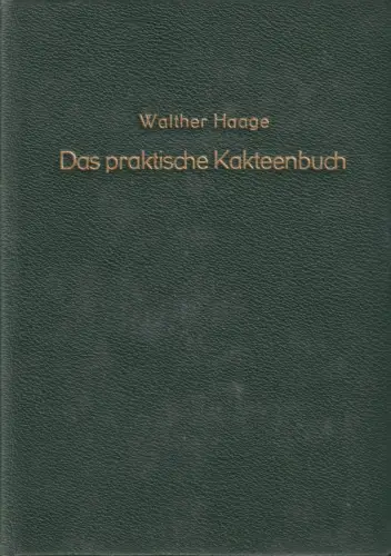 Buch: Das praktische Kakteenbuch in Farben, Haage, Walther. 1961, Neumann