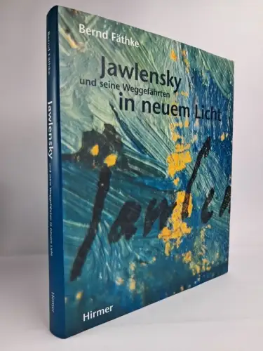 Buch: Jawlensky und seine Weggefährten in neuem Licht, Bernd Fäthke. 2004 Hirmer