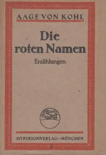 Buch: Die roten Namen, Erzählungen, Aage von Kohl, 1920, Hyperion Verlag