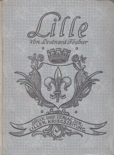 Buch: Lille - Ein Führer durch die Baudenkmäler der Altstadt, A. Feulner, 1918