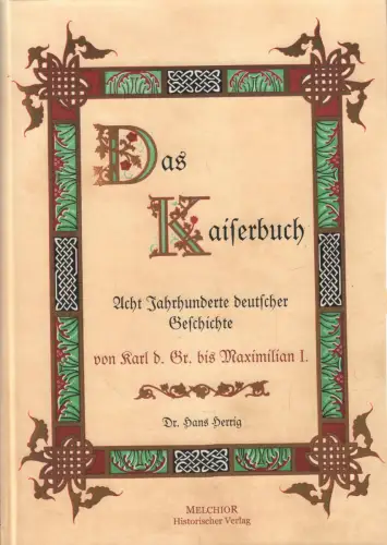 Buch: Das Kaiserbuch, Herrig, Hans, 2015, Melchior Verlag, Reprint von 1889