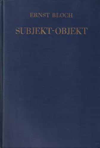 Buch: Subjekt-Objekt, Erläuterungen zu Hegel. Bloch, Ernst, 1951, Aufbau-Verlag