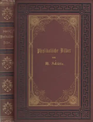 Buch: Physikalische Bilder, Wilhelm Schütte, 1880, Paul Frohberg Verlag