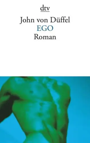 Buch: Ego, Düffel, John von, 2013, dtv, Roman, signiert, gebraucht, sehr gut