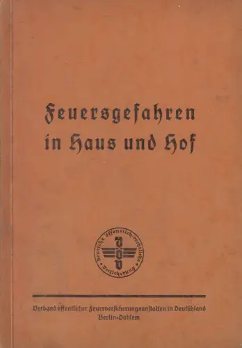Buch: Feuersgefahren in Haus und Hof, Eine belehrende Schrift für jedermann