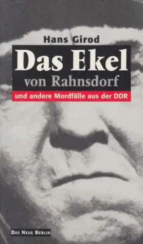 Buch: Das Ekel von Rahnsdorf und andere Mordfälle aus der DDR, Girod, Hans. 1998