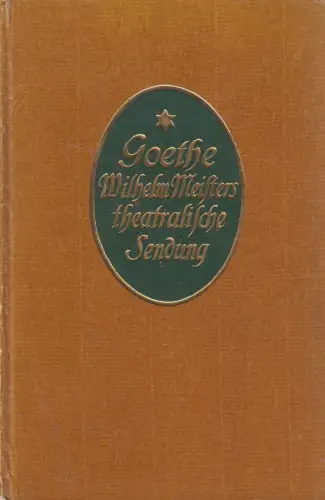Buch: Wilhelm Meisters theatralische Sendung, Johann W. Goethe, 1911, Cotta