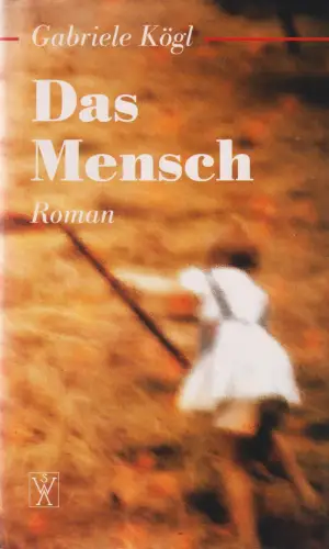 Buch: Das Mensch, Kögl, Gabriele, 1994, Wallstein Verlag, Roman, sehr gut