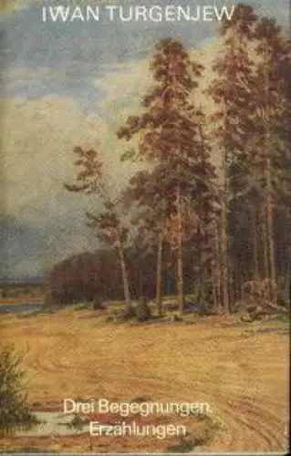 Buch: Drei Begegnungen, Turgenjew, Iwan. Gesammelte Werke, 1978, Aufbau Verlag