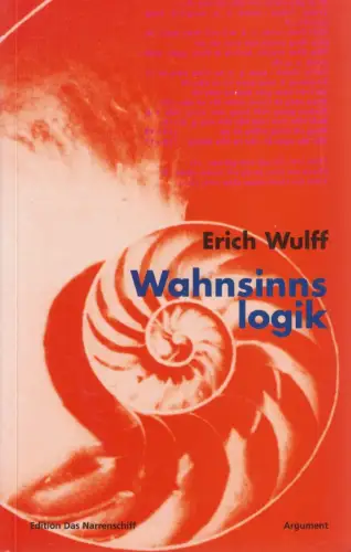 Buch: Wahnsinnslogik, Erich Wulff, 2003, Argument Vlg., signiert, Schizophrenie