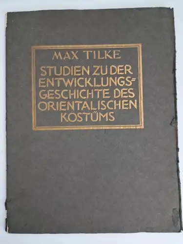 Buch: Studien zu der Entwicklungsgeschichte des Orientalischen Kostümes, Tilke