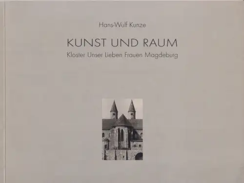 Buch: Kunst und Raum, Kloster Unser Lieben Frauen Magdeburg, Gellner, Uwe, 1994