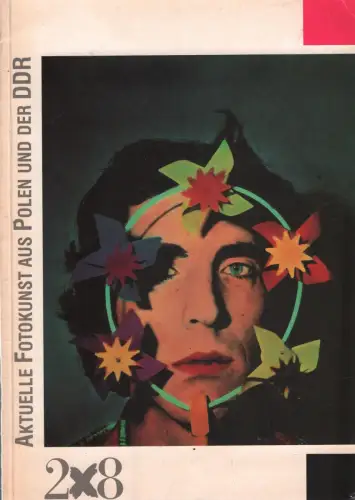 Ausstellungskatalog: 2x8: aktuelle Fotokunst aus Polen und der DDR, Polak, 1990