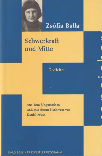 Buch: Schwerkraft und Mitte, Balla, Zsofia, 2001, DAAD, Berliner Künstlerprogram