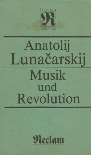 Buch: Musik und Revolution, Lunacarskij, Anatolij. Reclams Universal-Bibliothek