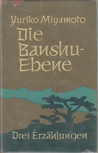 Buch: Die Banshu-Ebene, Drei Erzählungen, Yuriko Miyamoto, 1960, Aufbau Verlag