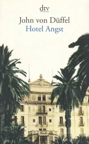 Buch: Hotel Angst, Düffel, John von. Dtv, 2006, Deutscher Taschenbuch Verlag