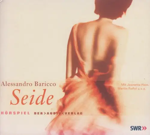 CD: Alessandro Baricco - Seide. 2004, Hörspiel mit Jeanette Hain, u.v.a.