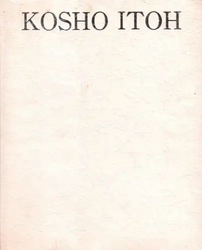 Ausstellungskatalog: Kosho Itoh, 1989, Hakushindo, vom Künstler signiert