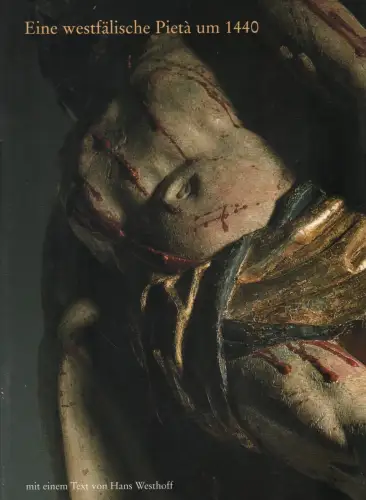 Buch: Eine westfälische Pieta um 1440, Westhoff, Hans u.a., 2003, S. Mehringer