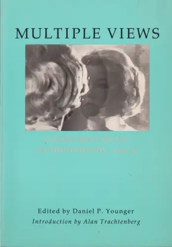 Buch: Multiple Views, Logan Grant Essays on Photography, Younger, Daniel, 1991