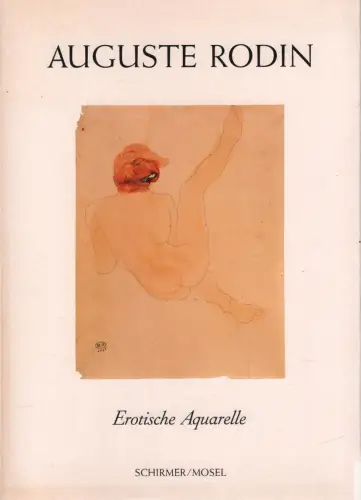 Buch: Erotische Aquarelle, Rodin, Auguste , 1998, Schirmer Mosel sehr gut