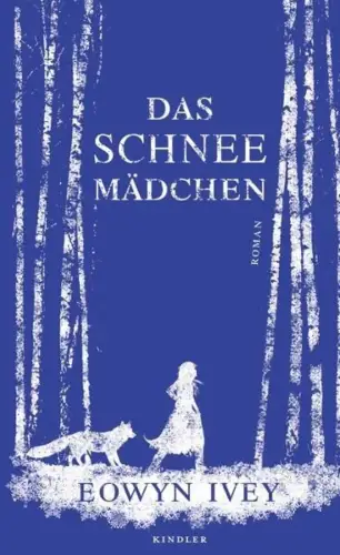 Buch: Das Schneemädchen, Ivey, Eowyn, 2012, Kindler, Roman, gebraucht, sehr gut