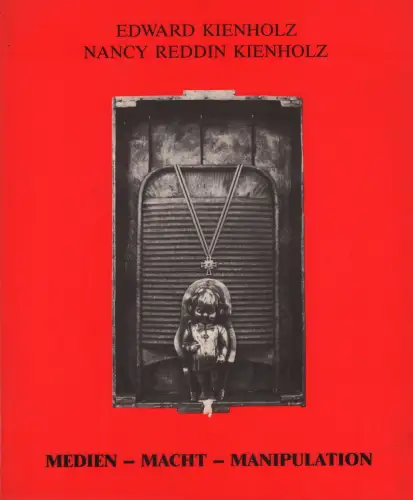 Ausstellungskatalog: Medien - Macht - Manipulation, Kienholz, 1987,  Hatje