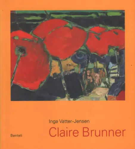 Buch: Claire Brunner, Vatter-Jensen, Inga, 2000, Benteli, gebraucht, sehr gut