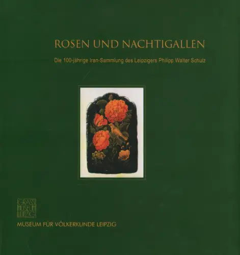 Ausstellungskatalog: Rosen und Nachtigallen, Seiwert, Inge, 2000, Grassi Museum
