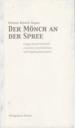Buch: Der Mönch an der Spree, Helmut Börsch-Supan, 2001, Verlagshaus Braun