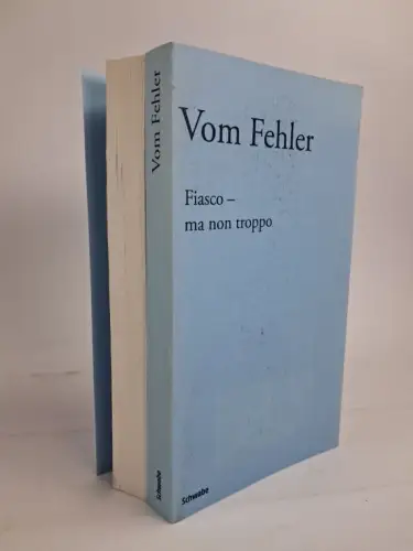 Buch: Vom Fehler. / Fiasco - ma non troppo. Matthias Götz, 2015, Schwabe Verlag