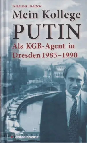 Buch: Mein Kollege Putin, Usolzew, Wladimir, 2014, Edition Berolina, KGB-Agent