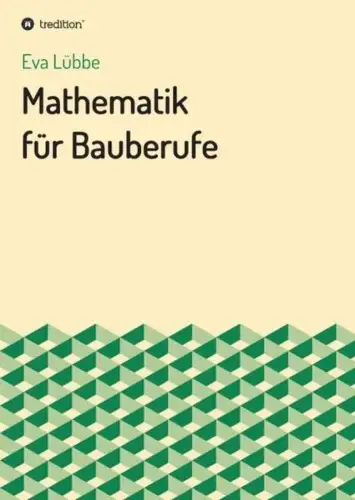 Buch: Mathematik für Bauberufe, Lübbe, Eva, 2020, tredition, gebraucht, sehr gut