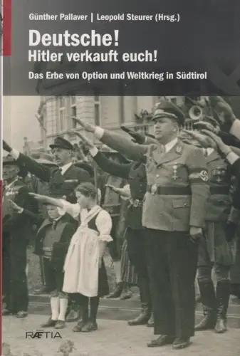 Buch: Deutsche! Hitler verkauft euch! Pallaver, Günther, 2011, Edition Raetia