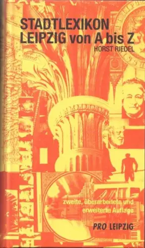 Buch: Stadtlexikon Leipzig von A bis Z, Riedel, Horst. 2012, Pro Leipzig