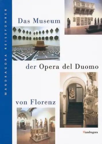 Buch: Das Museum der Opera del Duomo von Florenz, Montresor, 2000, Mandragora