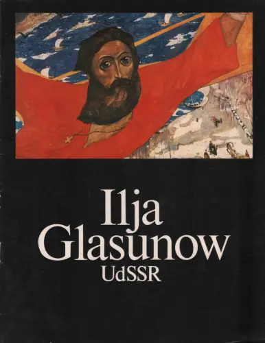 Ausstellungskatalog: Ilja Glasunow - UdSSR, 1975, Malerei. Graphik