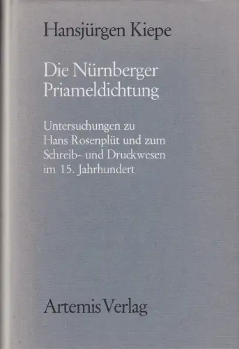 Buch: Die Nürnberger Priameldichtung, Kiepe, Hansjürgen, 1984, Artemis Verlag