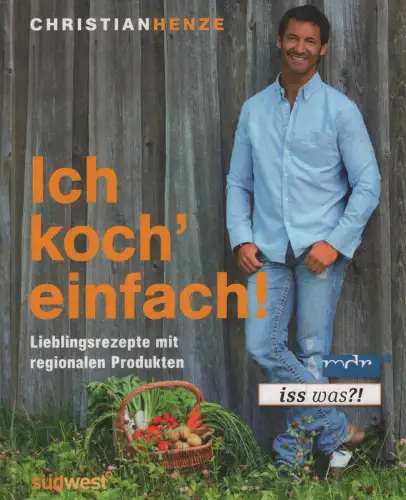 Buch: Ich koch einfach, Henze, Christian, 2011, mit regionalen Produkten