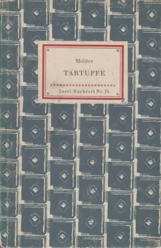 Insel-Bücherei 76, Tartuffe, Moliere. 1951, Insel-Verlag, Komödie in fünf Akten