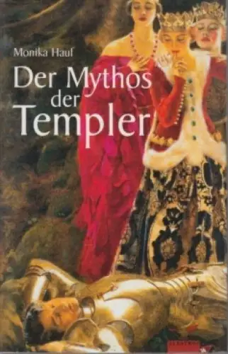 Buch: Der Mythos der Templer, Hauf, Monika. 2003, Albatros Verlag, gebraucht gut