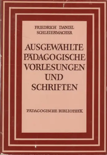 Buch: Ausgewählte pädagogische Vorlesungen und Schriften, F. D. Schleiermacher