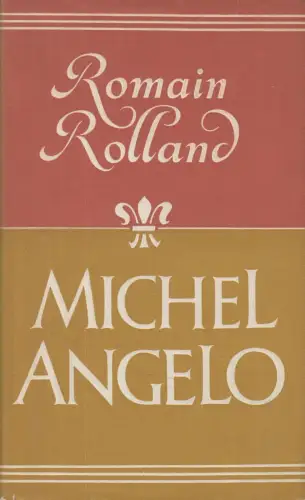Buch: Das Leben Michelangelos, Rolland, Romain. Rütten & Loening, 1950
