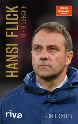 Buch: Hansi Flick, Die Biografie. Günter Klein, 2021, Riva, Bundestrainer
