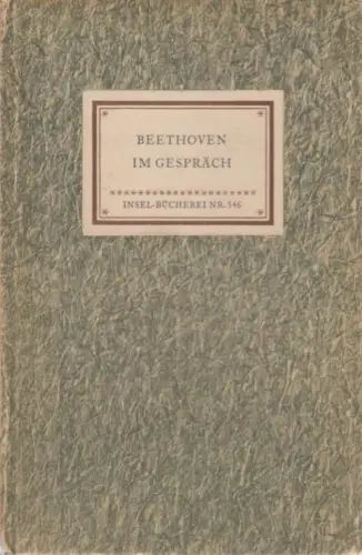Insel-Bücherei 346, Beethoven im Gespräch, Braun, Felix. 1952, Insel-Verlag 7580
