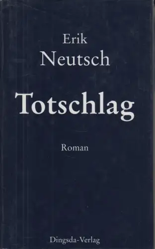 Buch: Totschlag, Neutsch, Erik. 1994, Dingsda-Verlag Cornelia Jahns, Roman