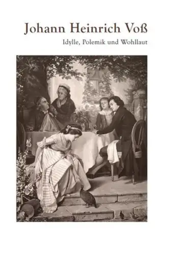 Buch: Johann Heinrich Voss, Idylle, Polemik und Wohllaut. Mittler / Tappenbeck
