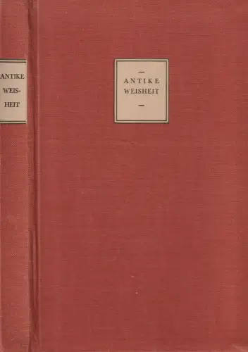Buch: Antike Weisheit, Heimeran, Ernst, 1937, Ernst Heimeran, gebraucht, gut