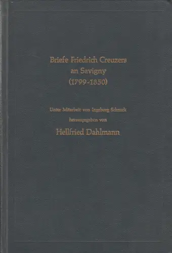 Buch: Briefe Friedrich Creuzers an Savigny (1799-1850), Hellfried Dahlmann, 1972